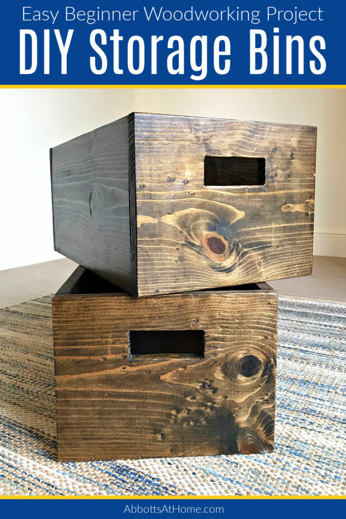 How to Make A Super Easy DIY Wood Storage Bin (Box) - Abbotts At Home