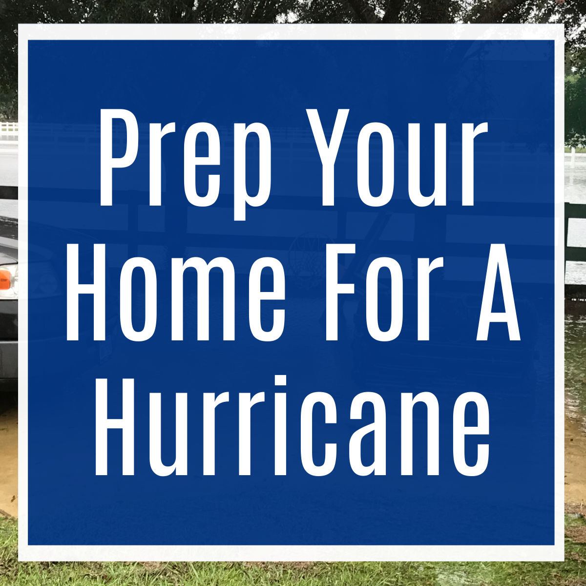 Prep Your Home For A Hurricane, Inside & Out: Easy Guide - Abbotts At Home