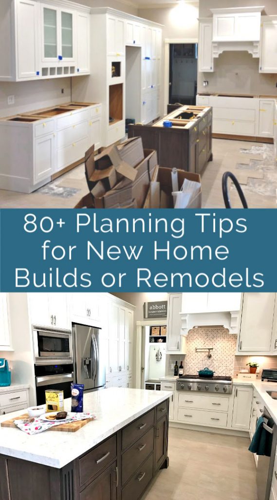 80 Super Helpful Tips For Building A New Home Or Planning A Remodel ...