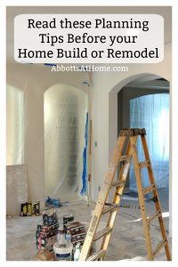 This girl has built a new home, flipped some, and has spent years remodeling her home. This is her list of over 80 tips and things to think about before building or remodeling. #AbbottsAtHome #Building #Remodeling #CustomHome