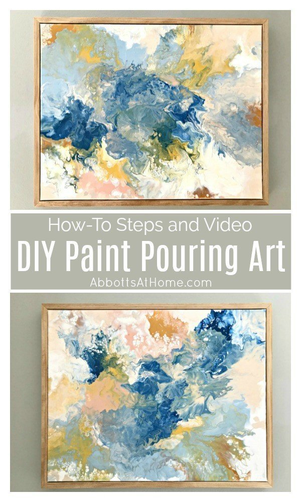 Try this easy DIY Acrylic Paint Pouring Art Idea to make your own low cost and beautiful wall art, includes full acrylic pour video. This is one of my favorite DIY Decor Projects, guys. #acrylicpour #diyart #diyproject #diyideas #artideas #artprojects #AbbottsAtHome
